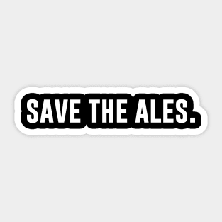 Save The Ales Sticker